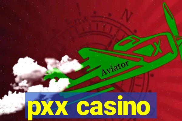 pxx casino